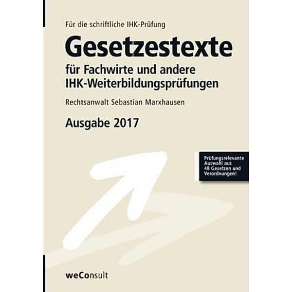 Gesetzestexte für Fachwirte und andere IHK-Weiterbildungsprüfungen, Sebastian Marxhausen