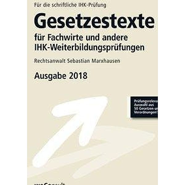 Gesetzestexte für Fachwirte und andere IHK-Weiterbildungsprüfungen, Sebastian Marxhausen