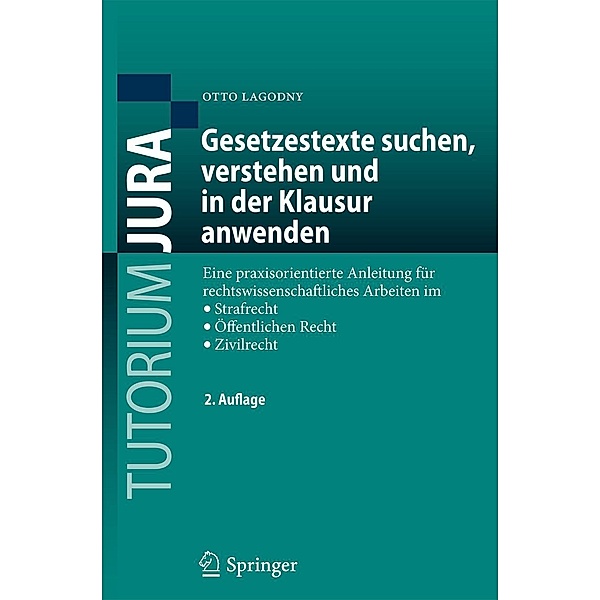 Gesetzestexte suchen, verstehen und in der Klausur anwenden / Tutorium Jura, Otto Lagodny
