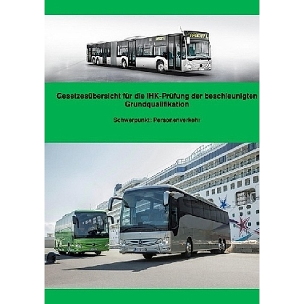 Gesetzesübersicht Personenverkehr für die BGQ-Prüfung vor der IHK, Benjamin Müller
