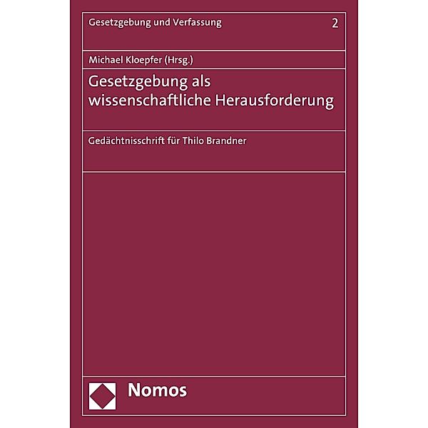 Gesetzgebung als wissenschaftliche Herausforderung / Gesetzgebung und Verfassung Bd.2