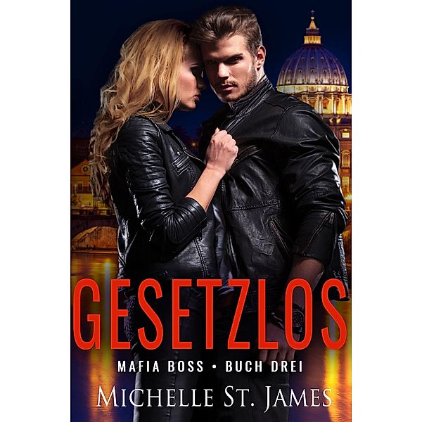 Gesetzlos / Mafia Boss Bd.3, Michelle St. James