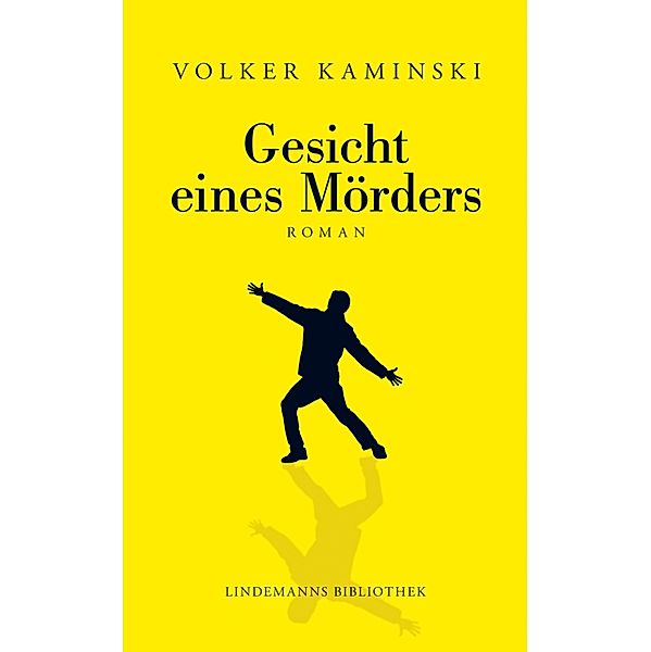 Gesicht eines Mörders / Lindemanns Bd.210, Volker Kaminski