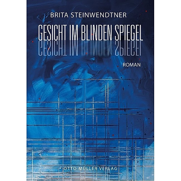 Gesicht im blinden Spiegel, Brita Steinwendtner