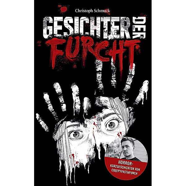 Gesichter der Furcht, CreepyPastaPunch, Christoph Schmuck