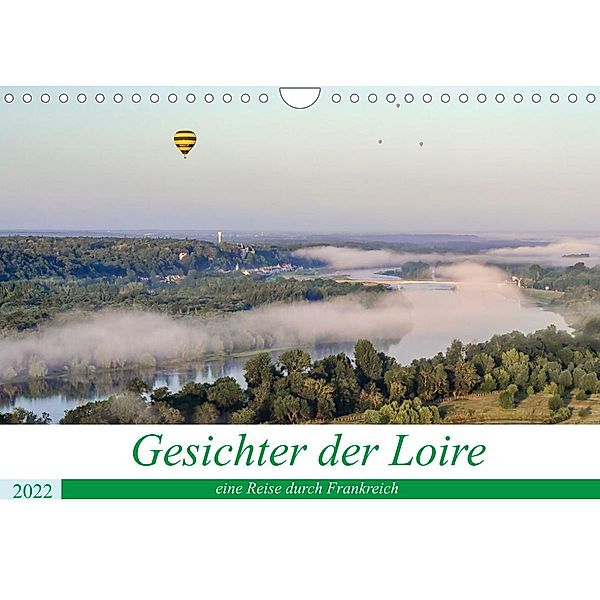 Gesichter der Loire, eine Reise durch Frankreich (Wandkalender 2022 DIN A4 quer), Alain Gaymard