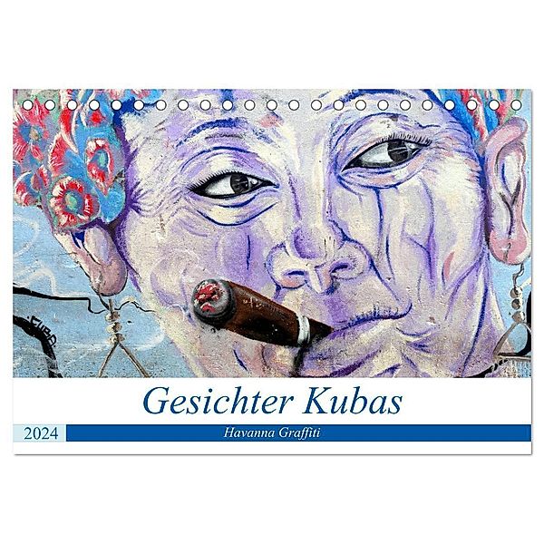 Gesichter Kubas - Havanna Graffiti (Tischkalender 2024 DIN A5 quer), CALVENDO Monatskalender, Henning von Löwis of Menar