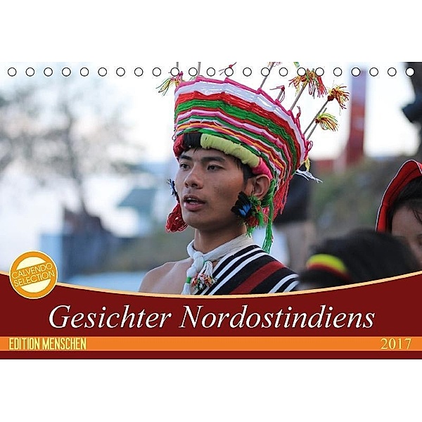 Gesichter Nordostindiens (Tischkalender 2017 DIN A5 quer), Bernd Sprenger