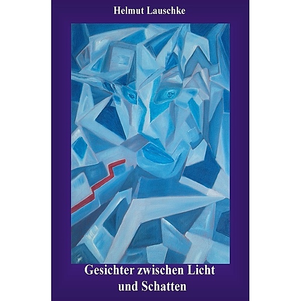 Gesichter zwischen Licht und Schatten, Helmut Lauschke
