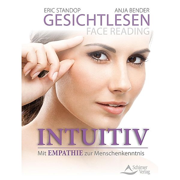 Gesichtlesen - Face Reading Intuitiv, Anja Bender, Eric Standop