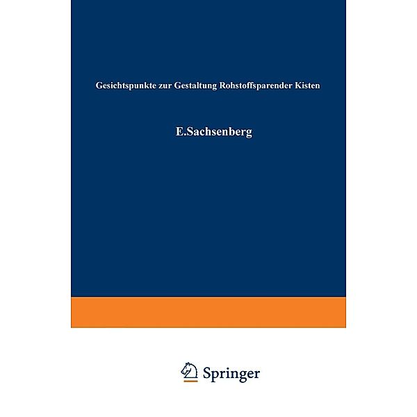 Gesichtspunkte zur Gestaltung Rohstoffsparender Kisten, Ewald Sachsenberg, W. Wolf, Rudolf Gottschald