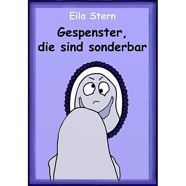 Gespenster, die sind sonderbar, Eila Stern