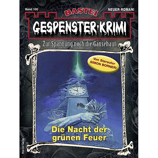 Gespenster-Krimi 100 / Gespenster-Krimi Bd.100, Simon Borner