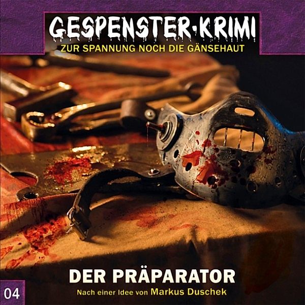 Gespenster-Krimi - 4 - Der Präparator, Markus Duschek