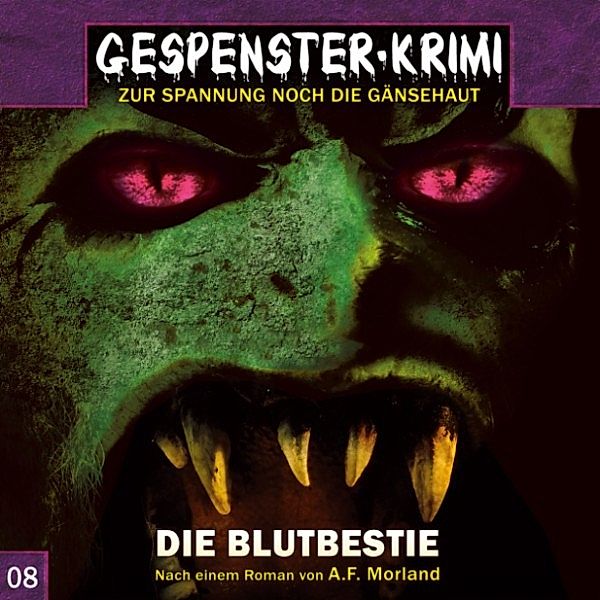 Gespenster-Krimi - 8 - Die Blutbestie, Markus Duschek, A.f. Morland