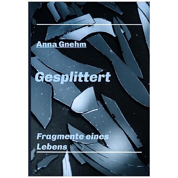 Gesplittert, Anna Gnehm
