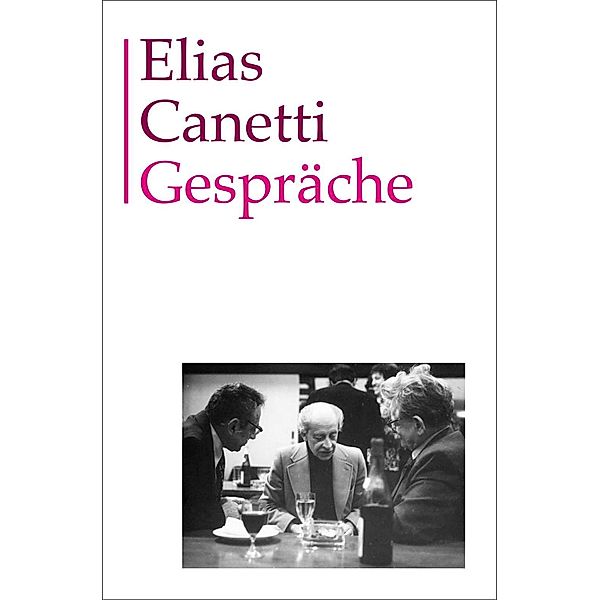 Gespräche, Elias Canetti