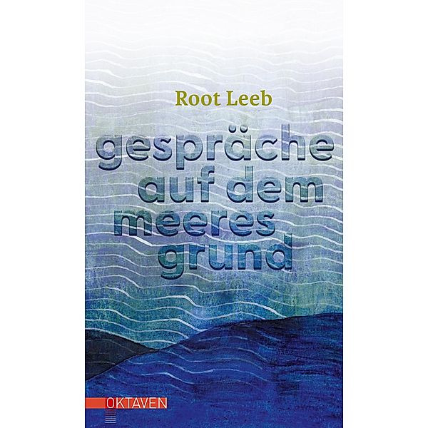 Gespräche auf dem Meeresgrund / Oktaven, Root Leeb