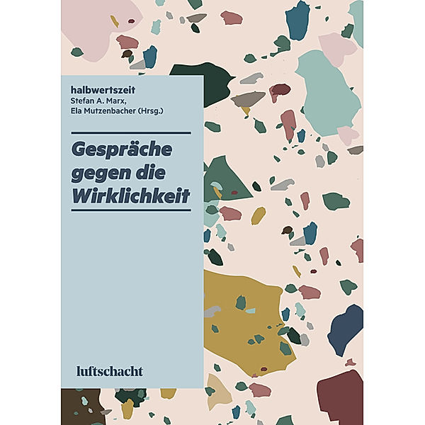 Gespräche gegen die Wirklichkeit