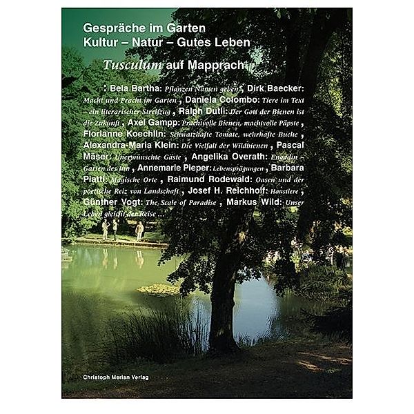 Gespräche im Garten - Kultur, Natur, Gutes Leben, Bela Bartha, Dirk Baecker, Daniela Colombo, Ralph Dutli, Axel Gampp, Florianne Koechlin, Alexandra-Maria Klein