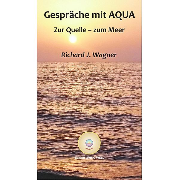 Gespräche mit AQUA, Richard J. Wagner
