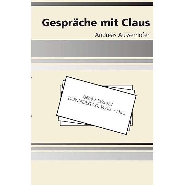 Gespräche mit Claus, Andreas Ausserhofer