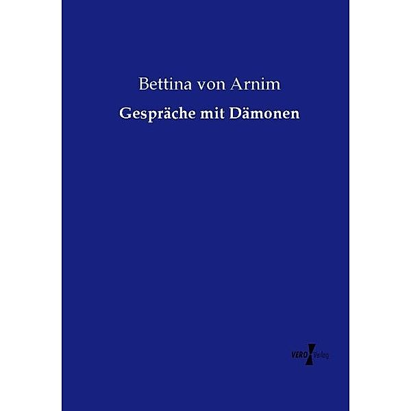 Gespräche mit Dämonen, Bettina Von Arnim