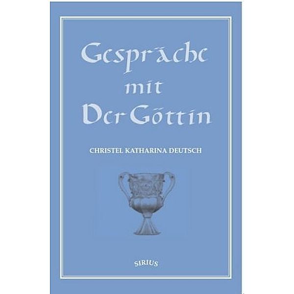 Gespräche mit der Göttin, Christel K. Deutsch, Christel Katharina Deutsch