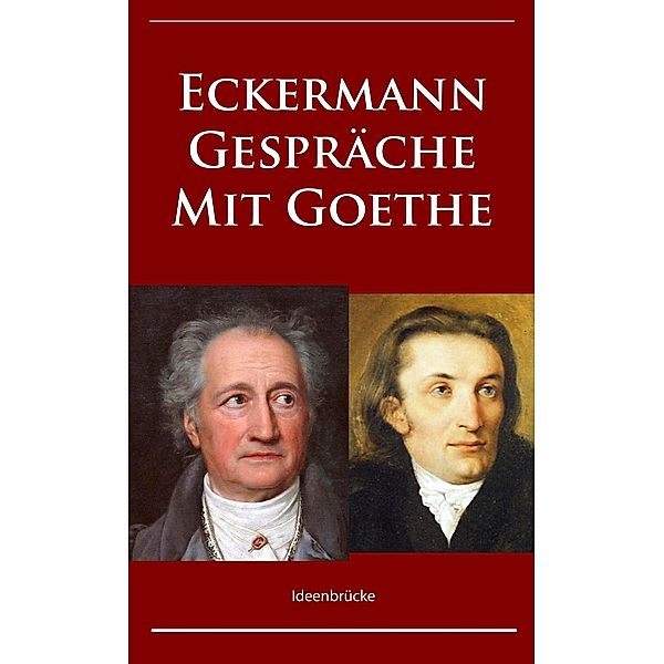 Gespräche mit Goethe, Johann Peter Eckermann