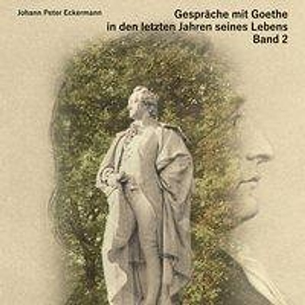 Gespräche mit Goethe in den letzten Jahren seines Lebens, Audio-CD, MP3, Johann P. Eckermann