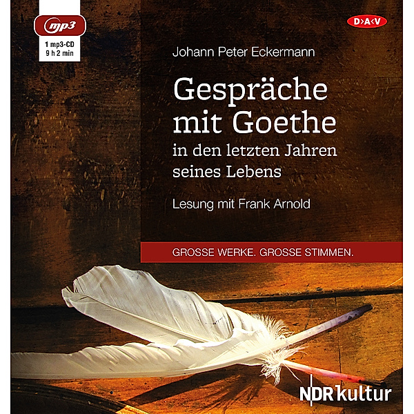 Gespräche mit Goethe in den letzten Jahren seines Lebens,1 Audio-CD, 1 MP3, Johann P. Eckermann, Johann Wolfgang von Goethe