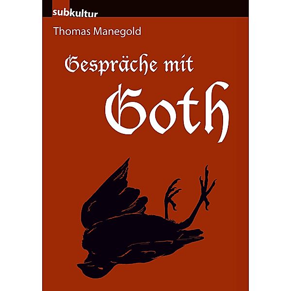 Gespräche mit Goth, Thomas Manegold