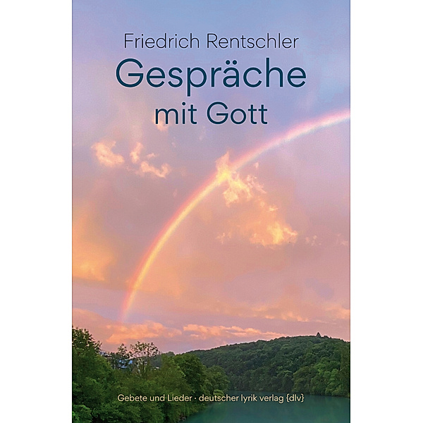 Gespräche mit Gott, Friedrich Rentschler