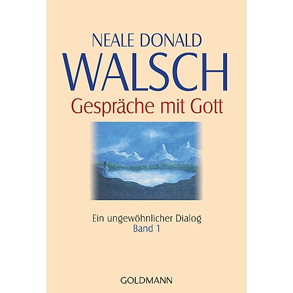 Gespräche mit Gott - Band 1, Neale Donald Walsch
