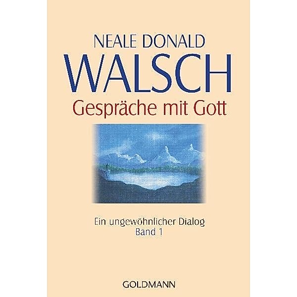 Gespräche mit Gott, Ein ungewöhnlicher Dialog, Neale Donald Walsch