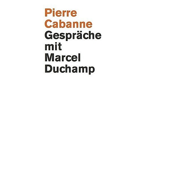 Gespräche mit Marcel Duchamp