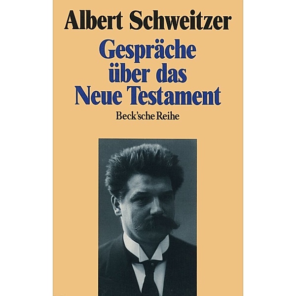 Gespräche über das Neue Testament, Albert Schweitzer