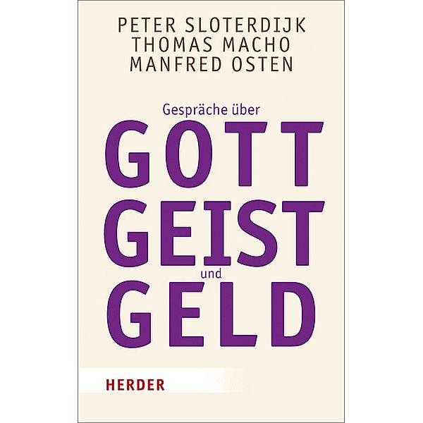Gespräche über Gott, Geist und Geld, Peter Sloterdijk, Thomas Macho, Manfred Osten