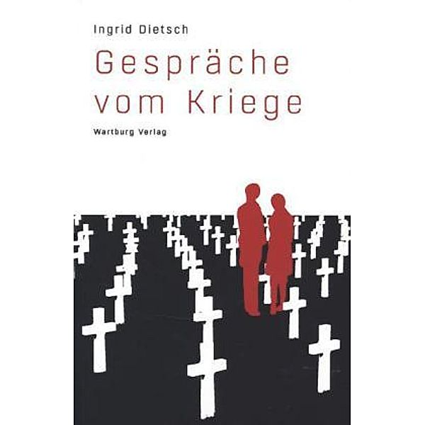 Gespräche vom Kriege, Ingrid Dietsch
