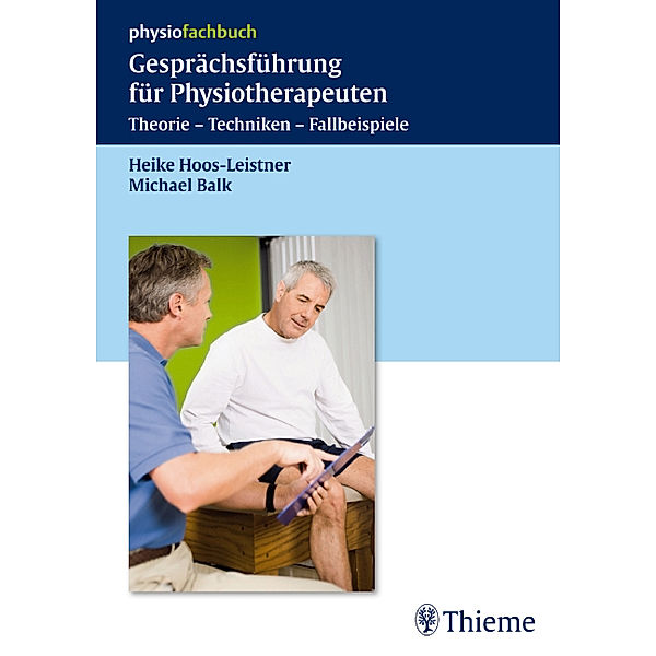 Gesprächsführung für Physiotherapeuten / Physiofachbuch, Heike Hoos-Leistner, Michael Balk