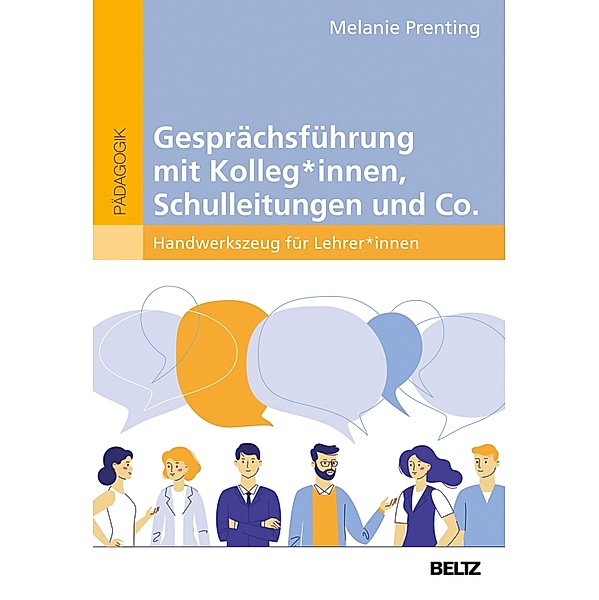 Gesprächsführung mit Kolleg_innen, Schulleitungen und Co., Melanie Prenting