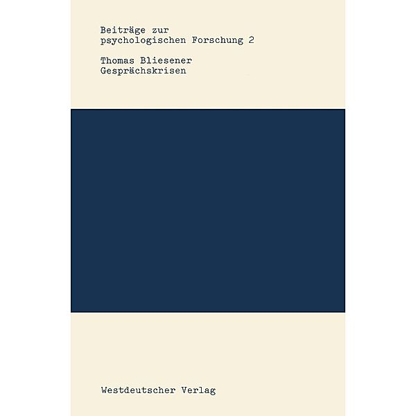 Gesprächskrisen / Beiträge zur psychologischen Forschung Bd.2, Thomas Bliesener