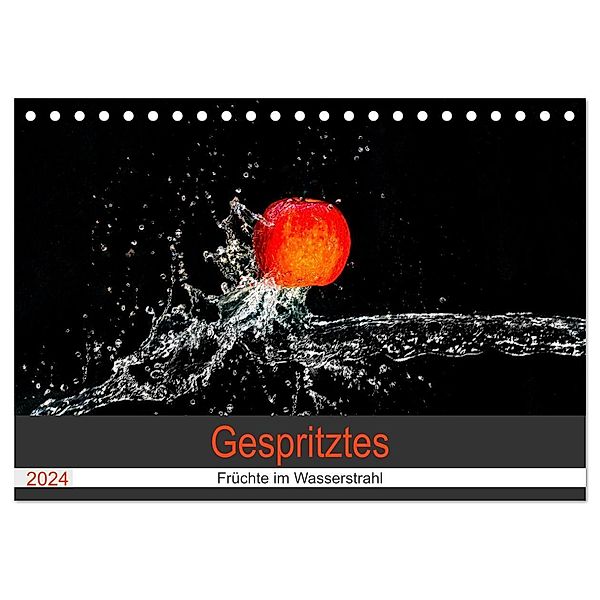 Gespritztes - Früchte im Wasserstrahl (Tischkalender 2024 DIN A5 quer), CALVENDO Monatskalender, Monika Scheurer