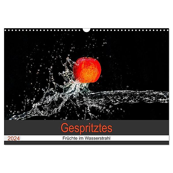 Gespritztes - Früchte im Wasserstrahl (Wandkalender 2024 DIN A3 quer), CALVENDO Monatskalender, Monika Scheurer