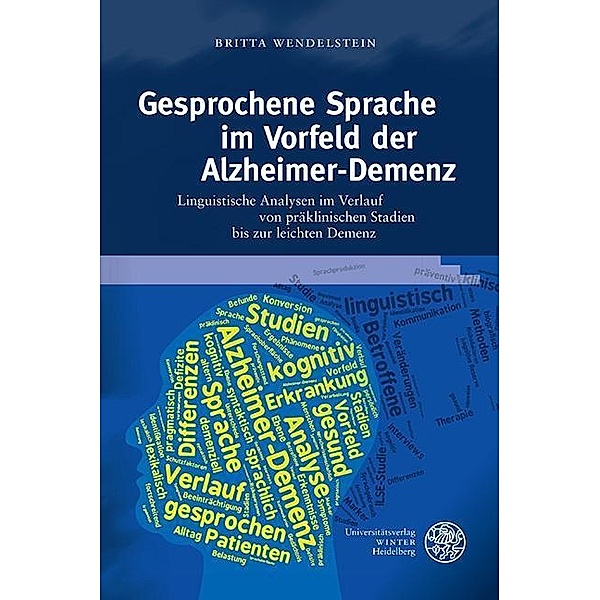 Gesprochene Sprache im Vorfeld der Alzheimer-Demenz, Britta Wendelstein