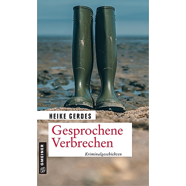 Gesprochene Verbrechen / LEDA im GMEINER-Verlag, Heike Gerdes