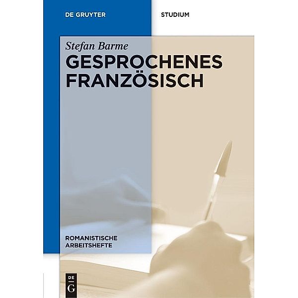 Gesprochenes Französisch / Romanistische Arbeitshefte Bd.58, Stefan Barme