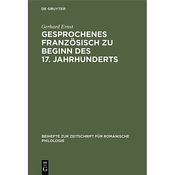 Gesprochenes Französisch zu Beginn des 17. Jahrhunderts, Gerhard Ernst