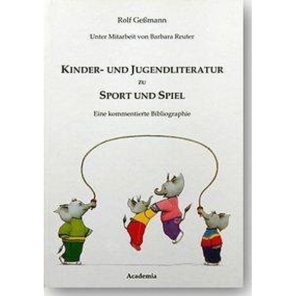 Gessmann, R: Kinder- und Jugendliteratur zu Sport und Spiel, Rolf Gessmann, Barbara Reuter