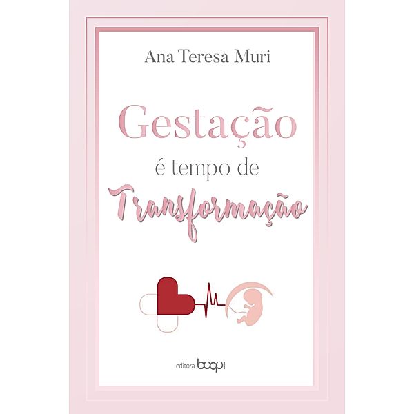 Gestação é tempo de transformação, Ana Teresa Muri